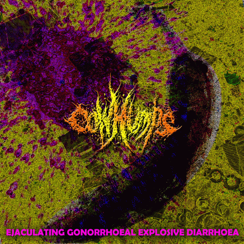 Ejaculating Gonorrhoeal Explosive Diarrhoea